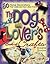 The Dog Lover's Book of Crafts: 50 Home Decorations That Celebrate Man's Best Friend