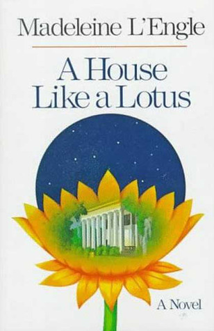 A House Like A Lotus O Keefe Family 3 By Madeleine L Engle