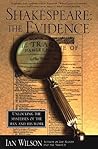 Shakespeare: The Evidence: Unlocking the Mysteries of the Man and His Work