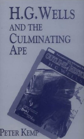 H.G. Wells and the Culminating Ape: Biological Imperatives and Imaginative Obsessions (Paperback)