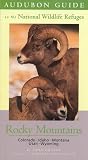 Audubon Guide to the National Wildlife Refuges: Rocky Mountains: Idaho, Colorado, Montana, Utah, Wyoming