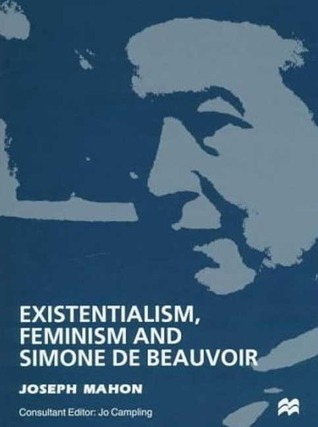 Existentialism, Feminism and Simone de Beauvoir