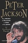 Peter Jackson: From Prince of Splatter to Lord of the Rings Peter Jackson: From Prince of Splatter to Lord of the Rings