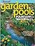 Garden Pools, Fountains & Waterfalls by Sunset Books