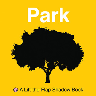 Lift-the-Flap Shadow Book Park (Board Book)