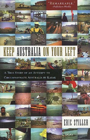 Keep Australia On Your Left: A True Story of an Attempt to Circumnavigate Australia by Kayak (Paperback)