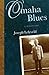 Omaha Blues by Joseph Lelyveld