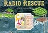 Radio Rescue by Lynne Barasch