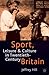 Sport, Leisure, and Culture in Twentieth Century Britain