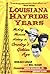 Louisiana Hayride Years: Ma...