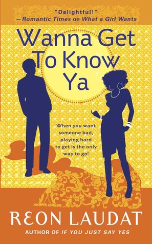 Wanna Get To Know Ya (Mass Market Paperback)