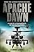 Apache Dawn: Always Outnumbered, Never Outgunned