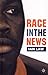 Race in the News by Ian Law