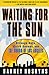 Waiting for the Sun