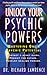 Unlock Your Psychic Powers:...