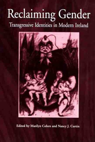Reclaiming Gender: Transgressive Identities in Modern Ireland