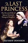 The Last Princess by Matthew Dennison