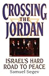 Crossing the Jordan: Israel's Hard Road to Peace