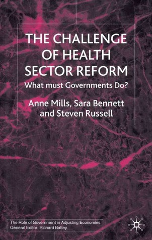 The Challenge of Health Sector Reform: What Must Governments Do? (Role of Government in Adjusting Economies)