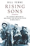 Rising Sons: The Japanese American GIs Who Fought for the United States in World War II