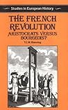 The French Revolution: Aristocrats versus Bourgeois? (Studies in European History)