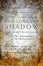 The Longest Shadow: In The ...