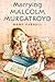 Marrying Malcolm Murgatroyd by Mame Farrell Marrying Malcolm Murgatroyd by Mame Farrell