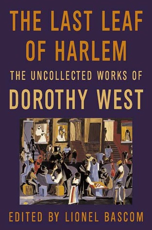 The Last Leaf of Harlem: The Uncollected Works of Dorothy West (Hardcover)