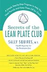 Secrets of the Lean Plate Club: A Simple Step-by-Step Program to Help You Shed Pounds and Keep Them Off for Good
