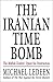 The Iranian Time Bomb: The ...