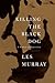 Killing the Black Dog by Les Murray