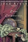 Lady Catherine's Necklace