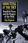Shouting at the Sky: Troubled Teens and the Promise of the Wild