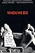 When We Die : The Science, Culture, and Rituals of Death