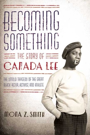 Becoming Something: The Story of Canada Lee (Paperback)