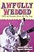 Awfully Wedded: Tales of Di...