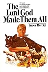 The Lord God Made Them All by James Herriot