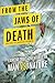 From the Jaws of Death: Ext...