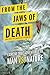 From the Jaws of Death: Extreme True Adventures of Man vs. Nature
