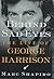 Behind Sad Eyes: The Life of George Harrison