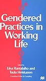 Gendered Practices in Working Life
