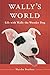 Wally's World: Life with Wa...