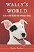 Wally's World: Life with Wally the Wonder Dog