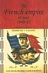 The French Empire at War, 1940–1945 (Studies in Imperialism, 29)