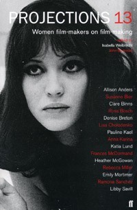 Projections 13: Women Film-makers on Film-making (Paperback)