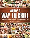 Weber's Way To Grill by Jamie Purviance