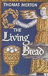 The Living Bread by Thomas Merton