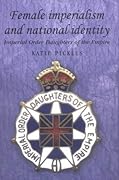 Female Imperialism and National Identity: Imperial Order Daughters of the Empire
