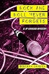 Rock & Roll Never Forgets by Deborah Grabien