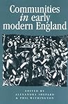 Communities in Early Modern England: Networks, place, rhetoric (Politics, Culture and Society in Early Modern Britain)